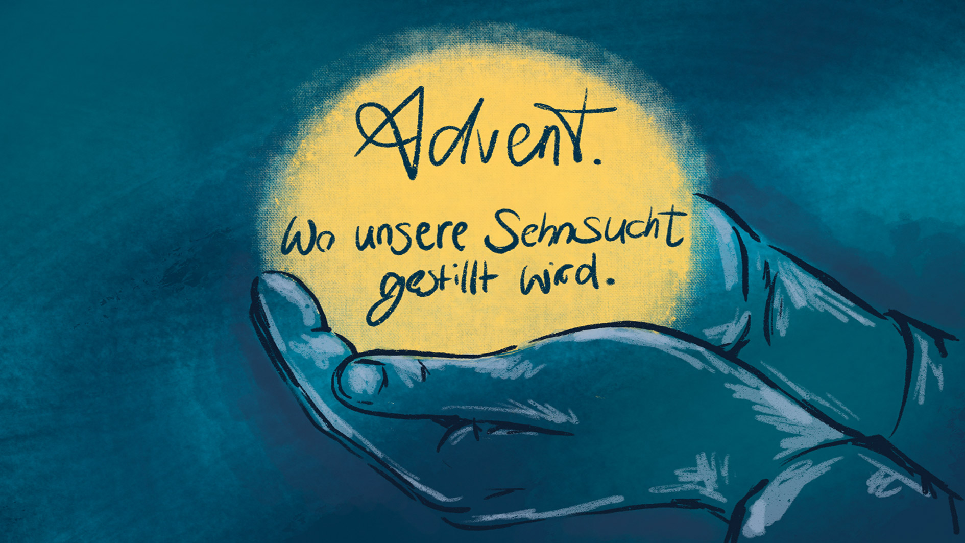 ADVENT. wo deine Sehnsucht gestillt wird.